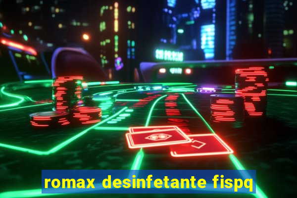 romax desinfetante fispq